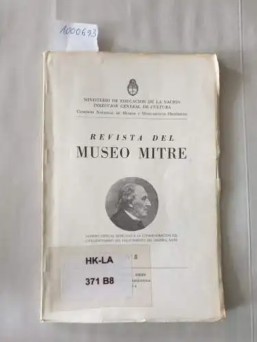 Ministerio De Educacion De La Nacion und Comisión Nacional De Museos Y Monumentos Históricos: Revista Del Museo Mitre : No. 8 
 Numero Especial Dedicado A La Conmemoracion Del Cincuentenario Del Fallecimento Del General Mitre. 