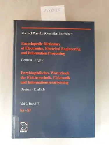 Peschke, Michael: Encyclopedic Dictionary of Electronics, Electrical Engineering and Information Processing, German - English Vol7/ Band 7 : Kr-Sf. 