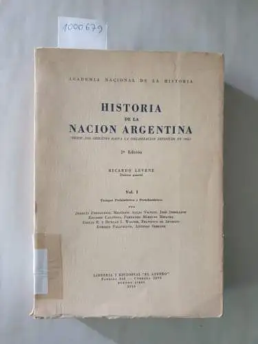 Levene, Ricardo: Historia De La Nacion Argentina : Vol. I. 