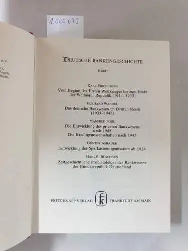 Born, Karl Erich and Eckhard Wandel: Deutsche Bankengeschichte; Teil: Bd. 3., Vom Beginn des Ersten Weltkrieges bis zum Ende der Weimarer Republik (1914 - 1933). 