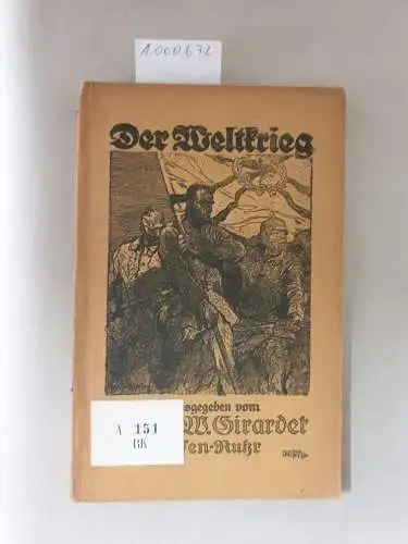 Girardet: Der Weltkrieg Erster Band August 1914 bis Januar 1915. 