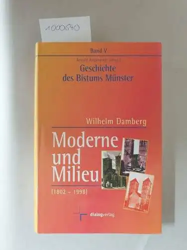 Damberg, Wilhelm: Moderne und Milieu : 1802 - 1998
 (= Geschichte des Bistums Münster ; Bd. 5). 