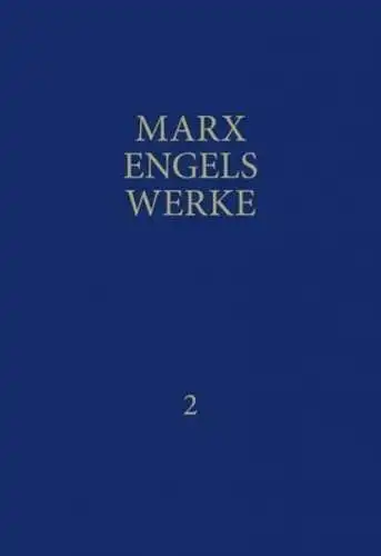 Rosa-Luxemburg-StiftungKarl Marx und Friedrich Engels: Werke 2: 1844 bis 1846. 