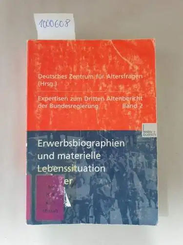 Deutsches Zentrum für Altersfragen (Hrsg.): Expertisen zum Dritten Altenbericht der Bundesregierung : Band 2 
 Erwerbsbiographien und materielle Lebenssituation im Alter. 