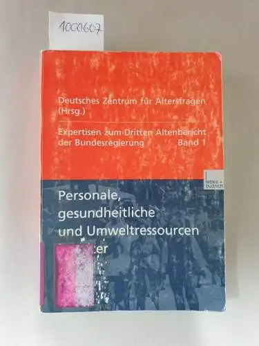 Deutsches Zentrum für Altersfragen (Hrsg.): Expertisen zum Dritten Altenbericht der Bundesregierung : Band 1 
 Personale, gesundheitliche und Umweltressourcen im Alter. 