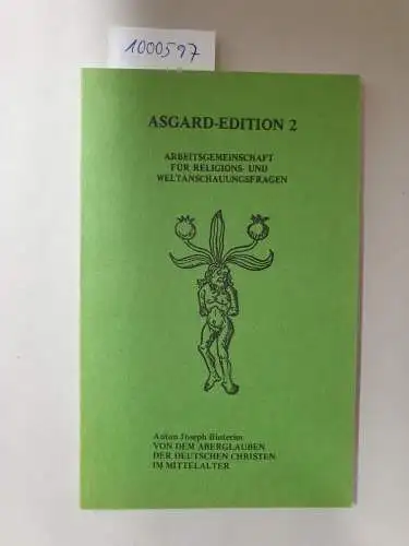 Binterim, Anton Joseph: Von dem Aberglauben der deutschen Christen im Mittelalter 
 (Asgard-Edition 2). 