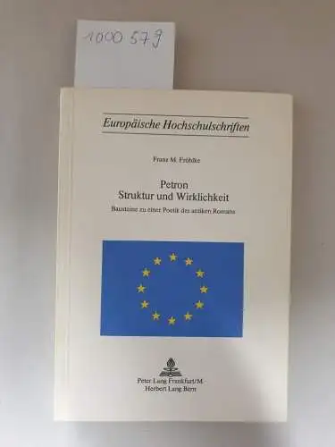 Fröhlke, Franz M: Petron. Struktur und Wirklichkeit. Bausteine zu einer Poetik des antiken Romans 
 (= Europäische Hochschulschriften, Reihe XV, band 10). 