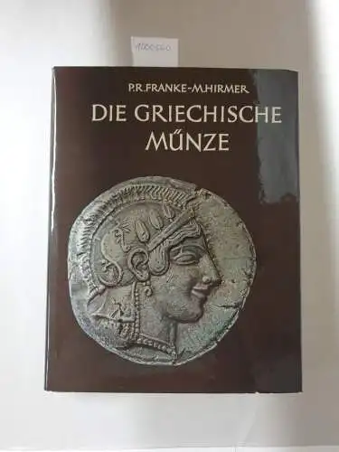 Franke, Peter Robert und Max Hirmer (Aufnahmen): Die griechische Münze. 