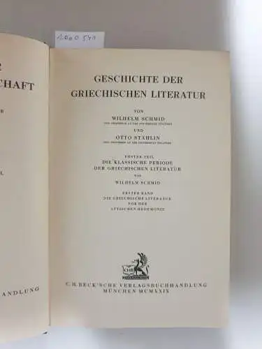 Schmid, Wilhelm und Otto Stählin: Geschichte der Griechischen Literatur. Erster Teil. Die klassische Periode der Griechischen Literatur. Erster Band. Die Griechische Literatur vor der Attischen Hegemonie. 