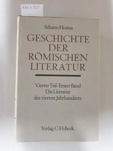 Schanz, Martin und Carl Hosius: Geschichte der römischen Literatur Tl. 4 Bd. 1: Die Literatur des 4. Jahrhunderts. 