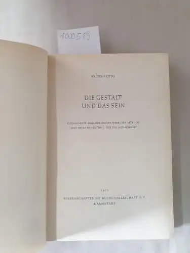 Otto, Walter F: Die Gestalt und das Sein: Gesammelte Abhandlungen über den Mythos und seine Bedeutung für die Menschheit. 