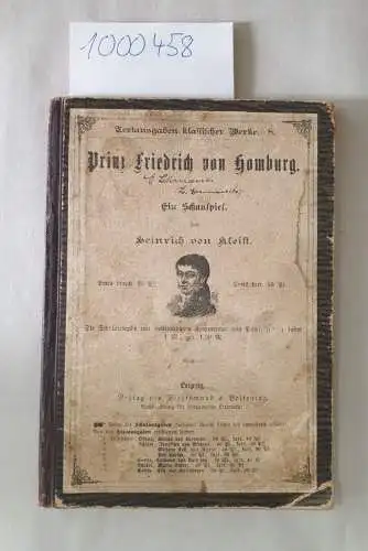 Kleist, Heinrich von: Prinz Friedrich von Homburg. Ein Schauspiel. Die Schulausgabe mit vollständigem Kommentar von Prof. Zürn. 