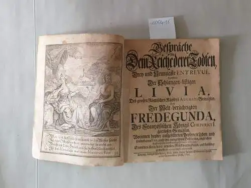 Fassmann, David: Gespräche in dem Reiche derer Todten, Entrevue 93: Zwischen der Schlangen-listigen Livia, Des grossen Römischen Kaysers Augusti Gemahlin, Und der Welt-berüchtigten Fredegunda, Des...