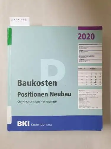 BKI: Baukosten Positionen Neubau 2020 : Statistische Kostenkennwerte Teil 3. 