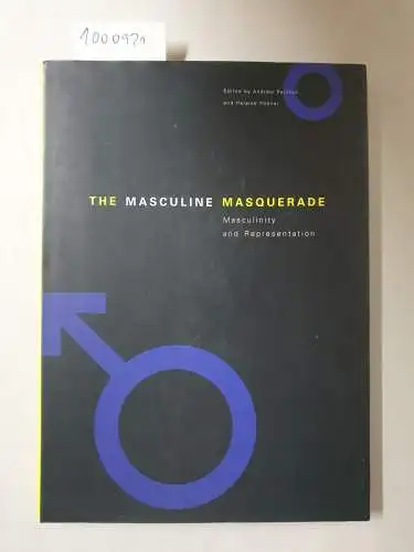 Perchuk, Andrew, Helaine Posner and List Visual Arts Center Mit: The Masculine Masquerade: Masculinity and Representation. 