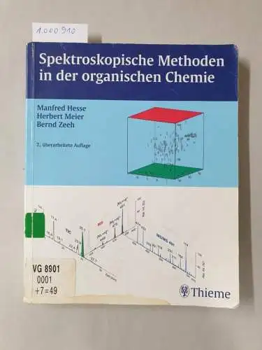 Hesse, Manfred (Mitwirkender), Herbert (Mitwirkender) Meier und Bernd (Mitwirkender) Zeeh: Spektroskopische Methoden in der organischen Chemie. 