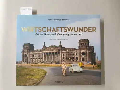 Darchinger, Josef Heinrich: Wirtschaftswunder : Deutschland nach dem Krieg 1952-1967. 