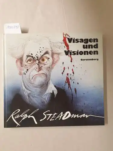 Steadman, Ralph: Visagen und Visionen : Karikaturen, kritische Grafik, Illustrationen. 