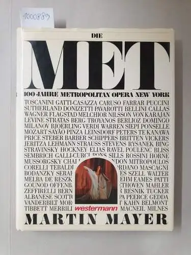 Mayer, Martin: Die Met : 100 Jahre Metropolitan Opera New York. 