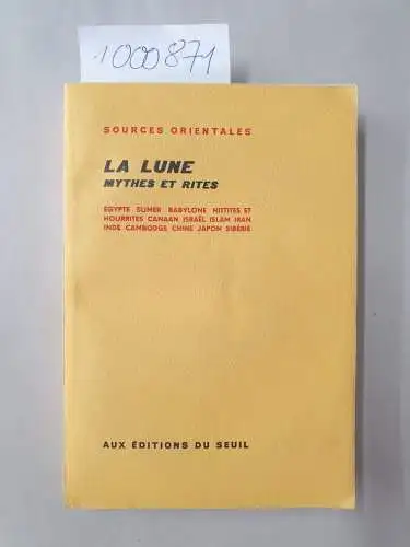 Aux editions du seuil: La Lune : Mythes et rites. Égypte Sumer Babylone Hittites et Hourrites Canaan Israël Islam Iran Inde Cambodge Chine Japon Sibérie
 (ungeschnittenes Exemplar). 