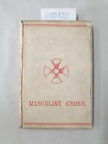 Privately Printed: The Masculine Cross, or A History of Ancient and Modern Crosses and their connection with mysteries of sex worship also an account of the kindred phases of phallic faiths and practices. 