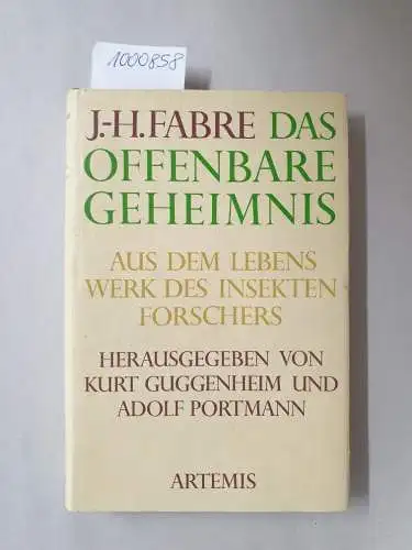 Fabre, Jean-Henri und Adolf Portmann (Hrsg.): Das offenbare Geheimnis : aus dem Lebenswerk des Insektenforschers. 