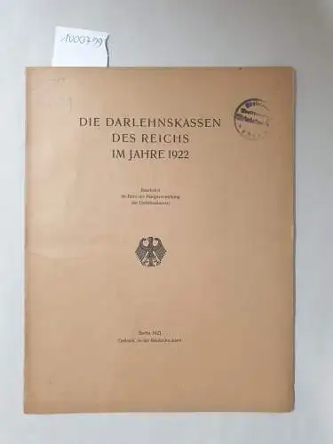 Bureau der Hauptverwaltung der Darlehenskassen: Die Darlehenskassen des Reichs im Jahre 1922. 