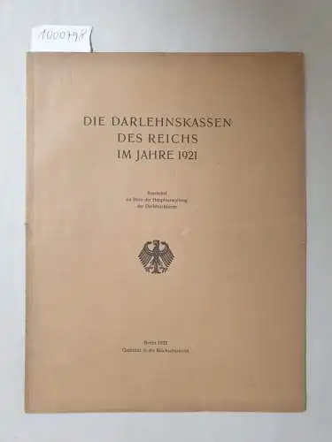 Bureau der Hauptverwaltung der Darlehenskassen: Die Darlehenskassen des Reichs im Jahre 1921. 