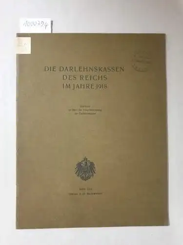 Bureau der Hauptverwaltung der Darlehenskassen: Die Darlehenskassen des Reichs im Jahre 1918. 