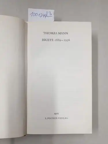 Mann, Thomas: Briefe : 3 Bände : (komplett) : 1889-1936 / 1937-1947 / 1948-1955 und Nachlese. 
