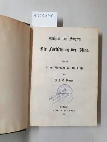 Smyrna, Quintus von: Die Fortsetzung Der Ilias. In Der Versart Der Urschrift. 4 Bändchen in Einem. 