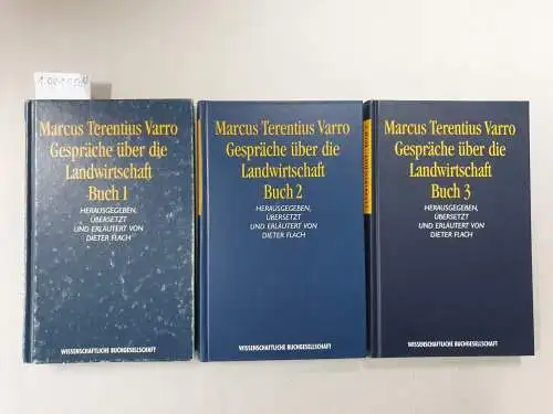 Varro, Marcus Terentius: Gespräche über die Landwirtschaft, Herausgegeben, übersetzt und erläutert von Dieter Flach (Band 1-3 komplett). 