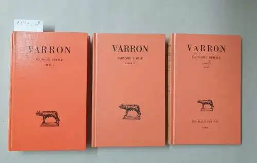 Varron: Economie rurale. Tomes I-III. Texte établi, traduit et commenté par Jacques Heurgon et Charles Guiraud. 