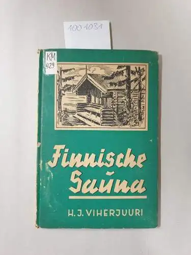 Viherjuuri, H. J: Finnische Sauna. 