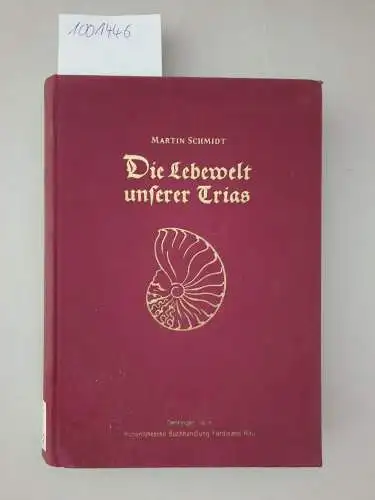 Schmidt, Martin: Die Lebewelt unserer Trias. 