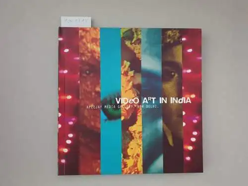 Apeejay Press: Video Art in India Apeejay Media Gallery, New Delhi 1st Edition. 