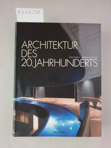 Gössel, Peter: Architektur des 20. Jahrhunderts. 