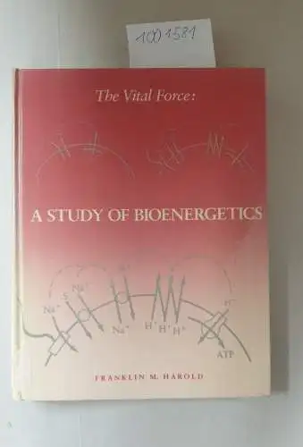 Harold, Franklin M: The Vital Force: A Study of Bioenergetics. 