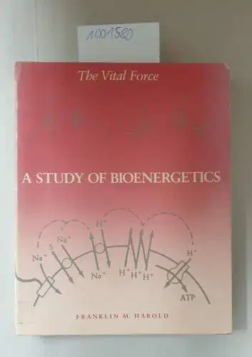 Harold, Franklin M: The Vital Force: A Study of Bioenergetics. 