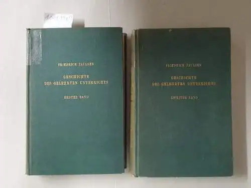 Paulsen, Friedrich: Geschichte des gelehrten Unterrichts. Band 1 und 2. 