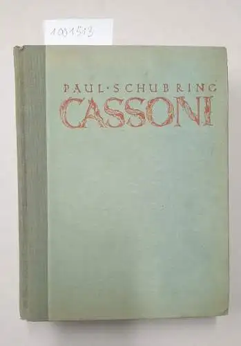 Schubring, Paul: Cassoni. Truhen und Truhenbilder der italienischen Frührenaissance. Ein Beitrag zur Profanmalerei im Quattrocento. Textband. 