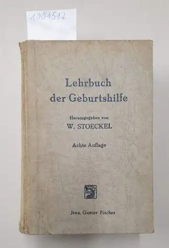Stoeckel, W: Lehrbuch der Geburtshilfe. (Kriegsausgabe). 