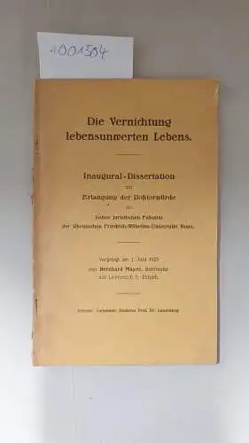 Mayer, Bernhard: Die Vernichtung lebensunwerten Lebens. Inaugural-Dissertation zur Erlangung der Doktorwürde der hohen Juristischen Fakultät der Rheinischen Friedrich-Wilhelms- Universität Bonn
 vorgelegt am 1. Juni 1925. 