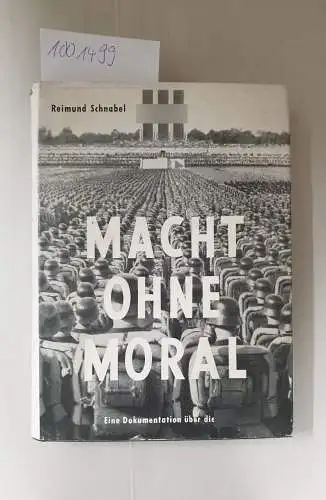 Schnabel, Reimund: Macht ohne Moral. eine Dokumentation über die SS. 