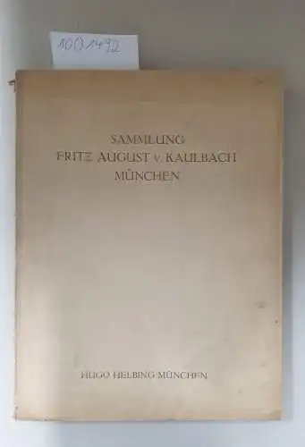 Kaulbach, Fritz August von: Sammlung Fritz August von Kaulbach München. Auktionskatalog. Versteigerung im Hause Kaulbach am 30. Oktober 1929. eingeleitet von August L. Mayer
 Auktionskatalog. 