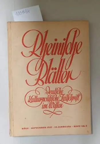 Trienes, Walter: Rheinische Blätter: Deutsche kulturpolitische Zeitschrift im Westen, 14. Jahrgang, Heft Nr. 9 : September 1937. 