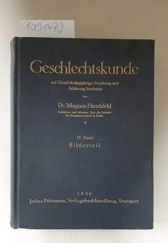 Hirschfeld, Magnus: Geschlechtskunde auf Grund dreißigjähriger Forschung und Erfahrung bearbeite von Dr. Magnus Hirschfeld : IV. Band : Bilderteil. 