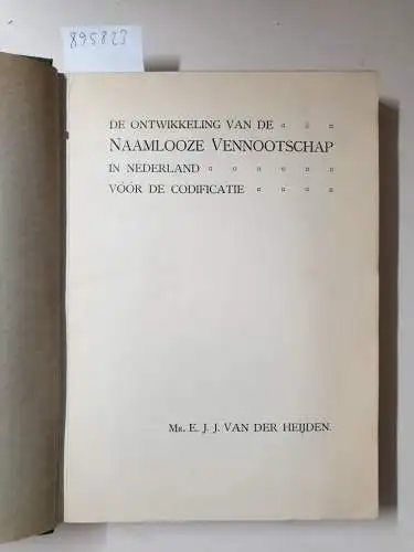 Heijden, E. J. J. van der: De Ontwikkeling van de Naamlooze Vennootschap in Nederland voor de Codificatie. 