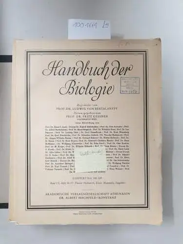 Bertalanffy, Ludwig von und Fritz Gessner (Hrsg.): Handbuch der Biologie : Band VI/3 : Die Stämme des Tierreichs III :  Heft 34-70
 11 Broschuren mit separaten Verlagseinband. 