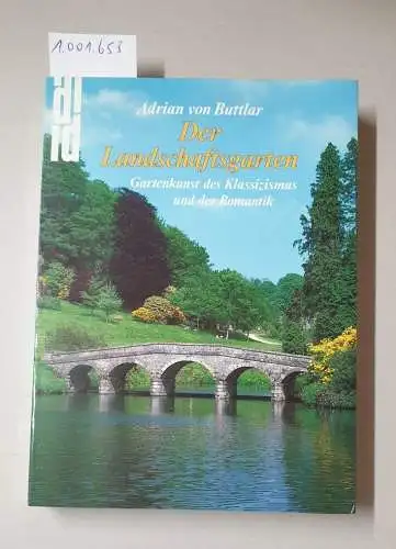 Adrian, von Buttlar: Der Landschaftsgarten. Gartenkunst des Klassizismus und der Romantik. 